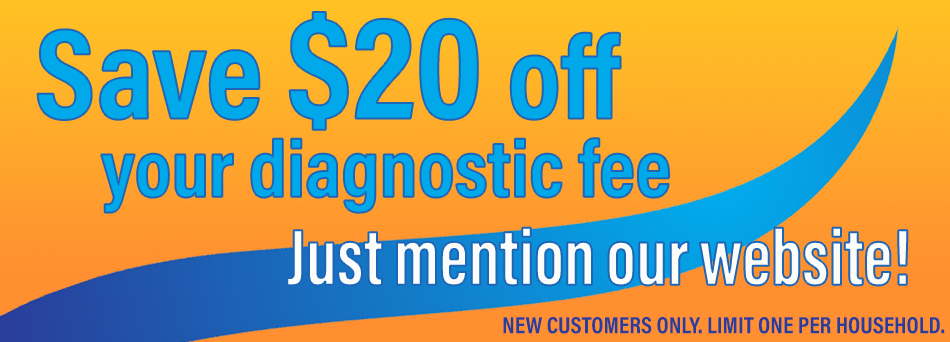 Save $20 off your service call. Just mention our website. New customers only. Limit one per household.